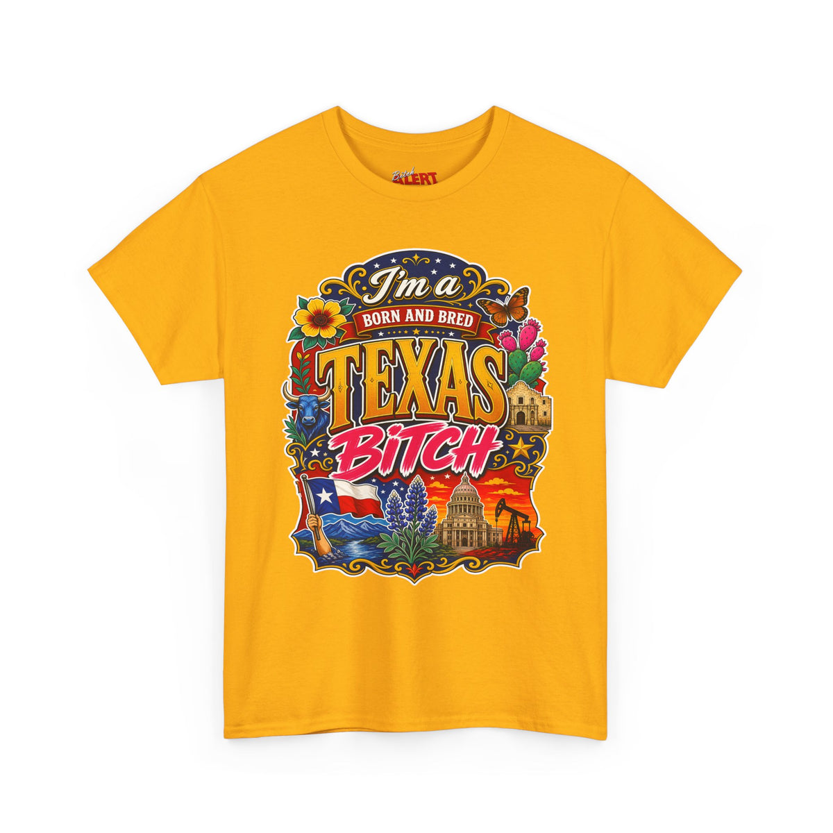 Texas "I'm a Born and Bred Texas Bitch" Tee