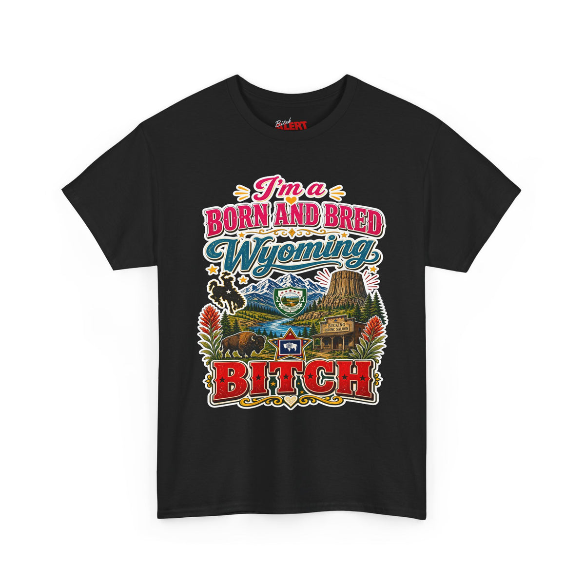 Wyoming Born and Bred Tee — 'I'm a Born and Bred Wyoming Bitch' Vintage State Pride T‑Shirt