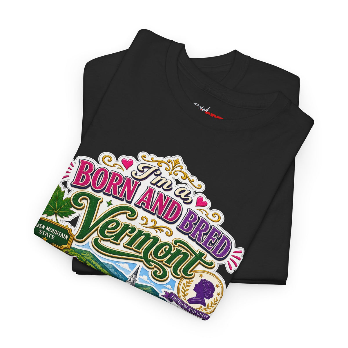 Vermont Born and Bred Graphic Tee — "I'm a Vermont Bitch" State Pride T‑Shirt