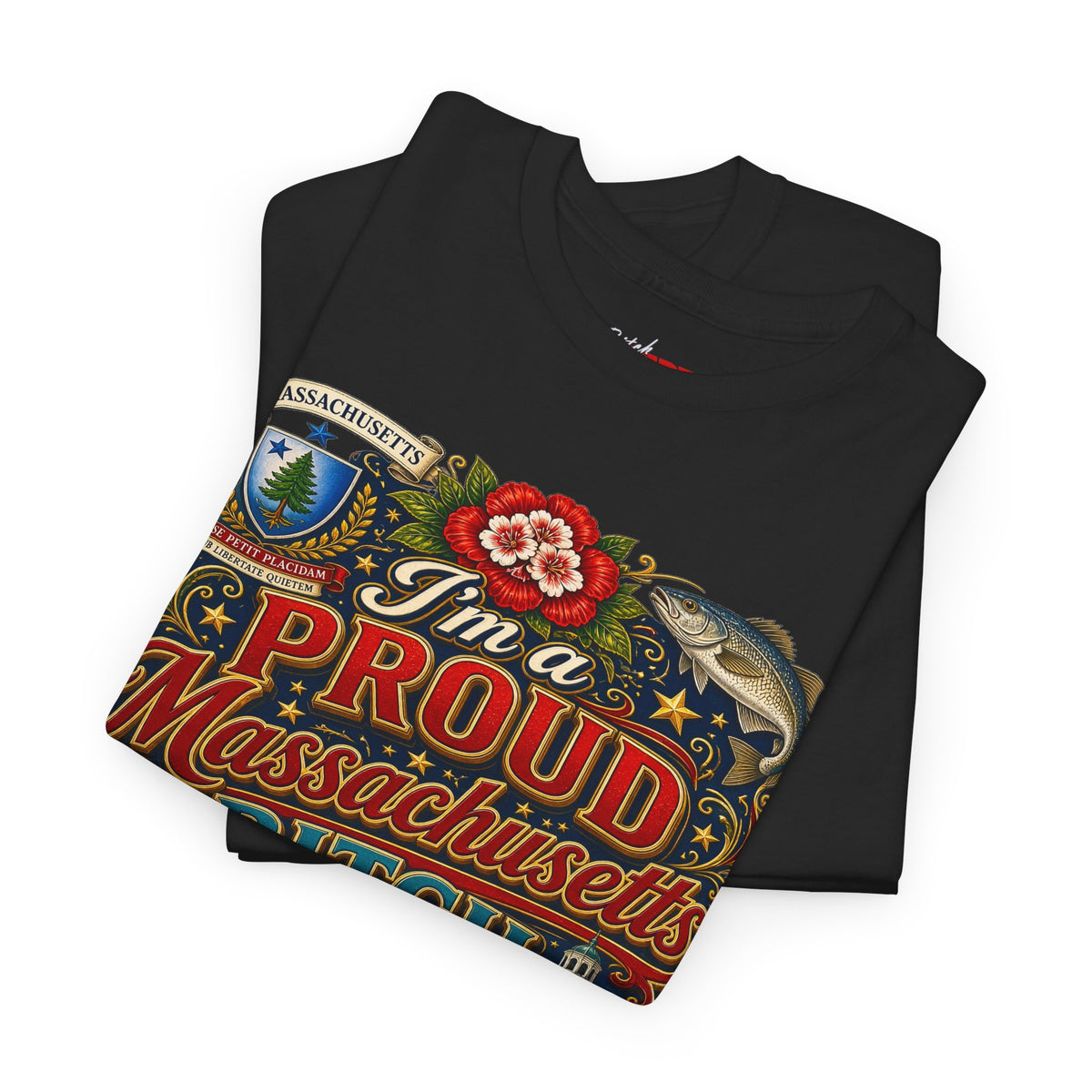 Massachusetts "I'm a Proud Massachusetts Bitch" T-Shirt
