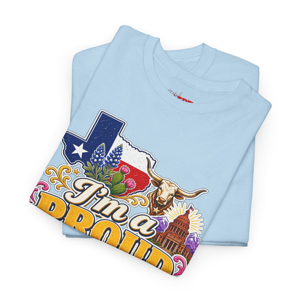 Texas Proud Tee — "I'm a Proud Texas Bitch" Graphic Shirt
