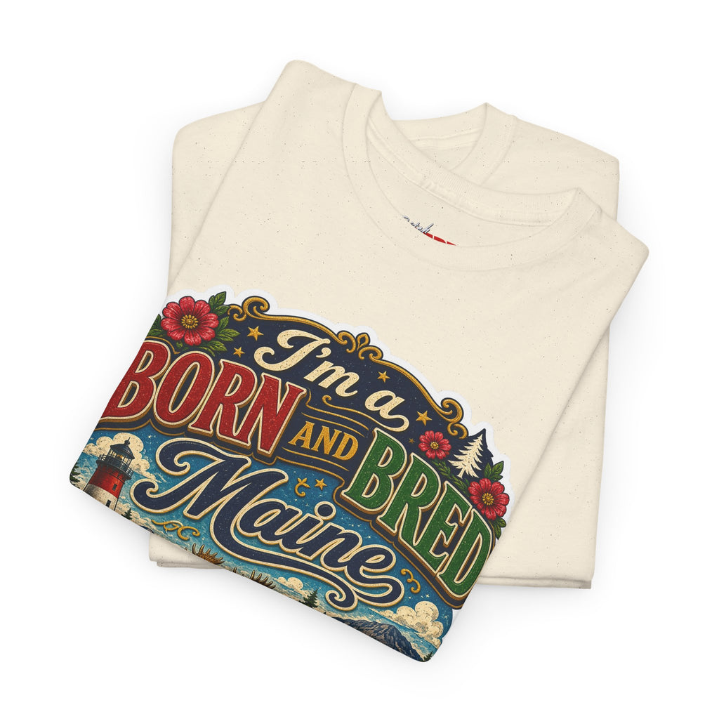 Maine Born and Bred T-Shirt — "I’m a Born and Bred Maine Bitch" Vintage Tee