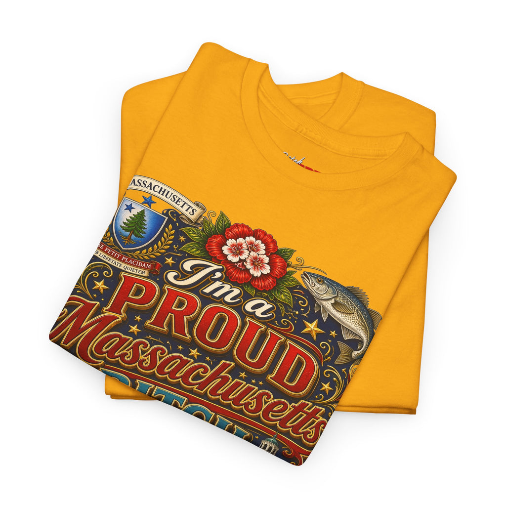 Massachusetts "I'm a Proud Massachusetts Bitch" T-Shirt