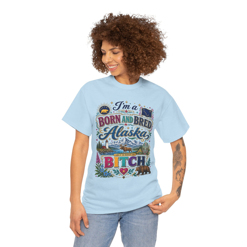 Born and Bred Alaska Bitch T-Shirt — Funny Alaskan Pride Tee