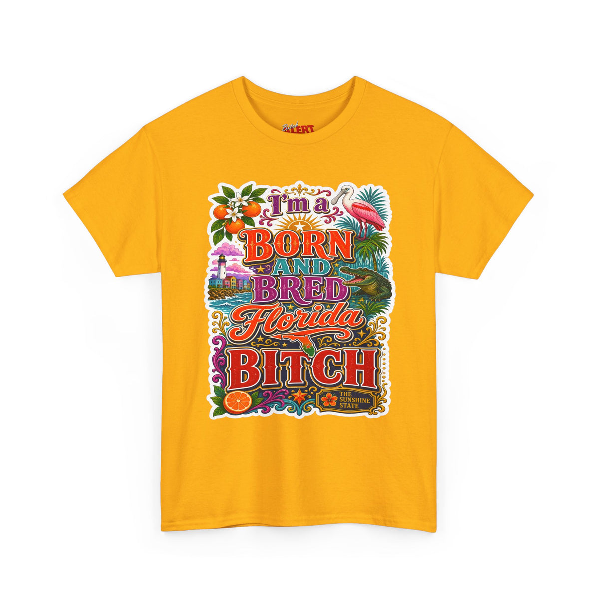 Florida Born & Bred Tee — "I'm a Born and Bred Florida Bitch" Colorful Retro State Pride T-Shirt