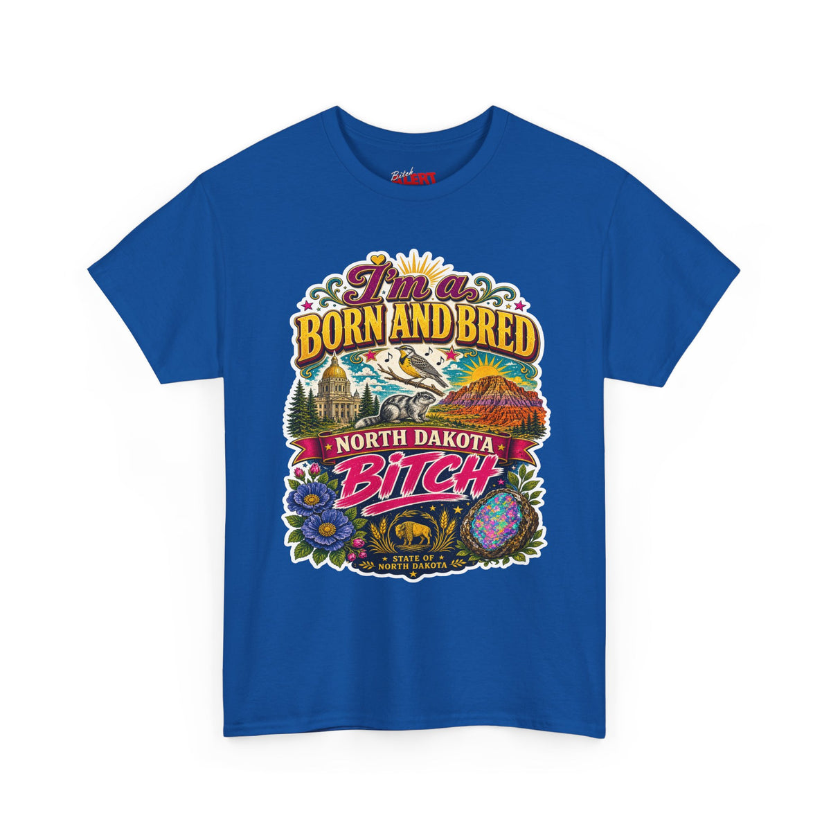 North Dakota Born and Bred Tee — "I'm a Born and Bred North Dakota Bitch" Retro Graphic T‑Shirt