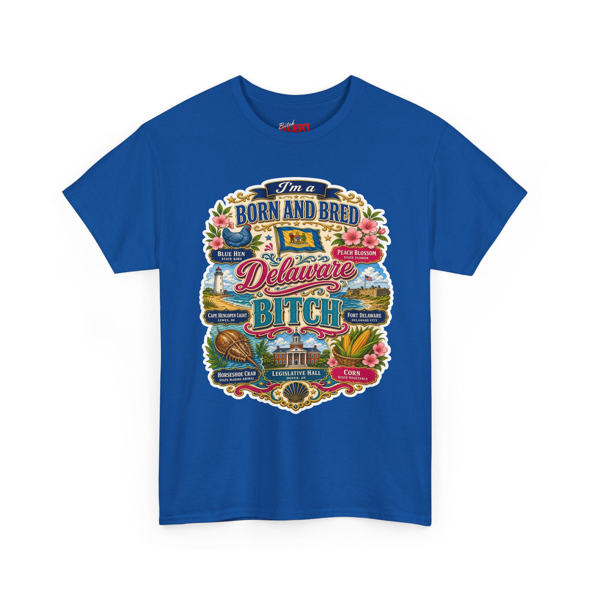 Delaware Born & Bred Tee — "Born and Bred Delaware Bitch" State Pride Shirt