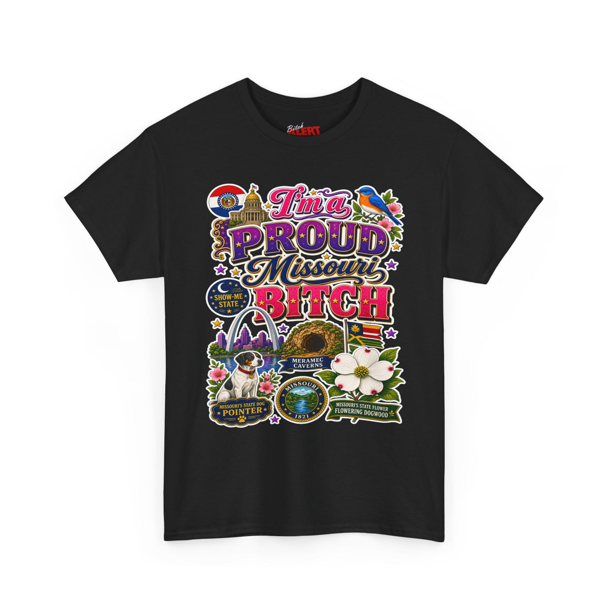 Missouri Proud Bitch T-Shirt — "I'm a Proud Missouri BITCH"