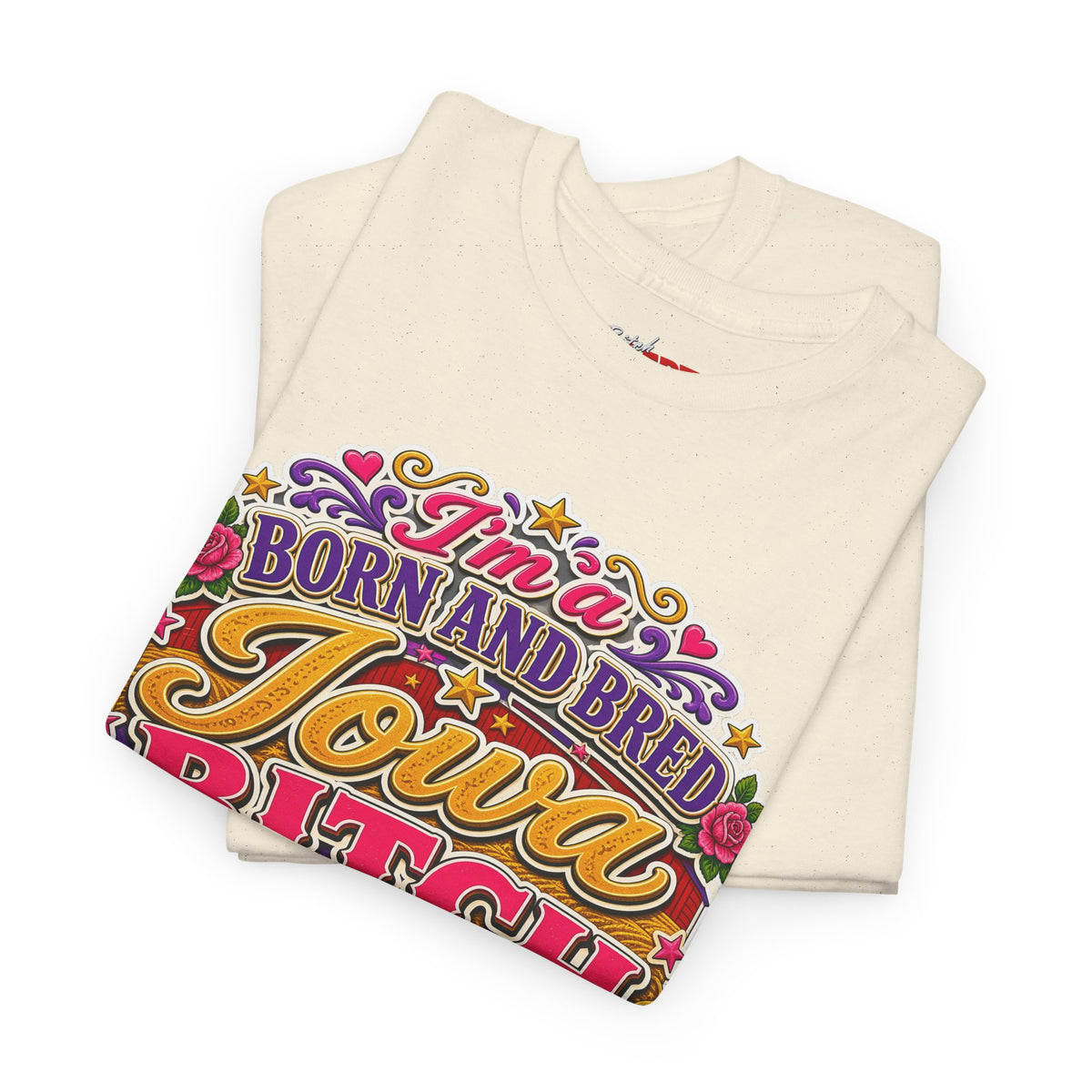 Iowa Bitch Born and Bred T-Shirt 2 – "I'm a Born and Bred Iowa Bitch" Bold State Tee