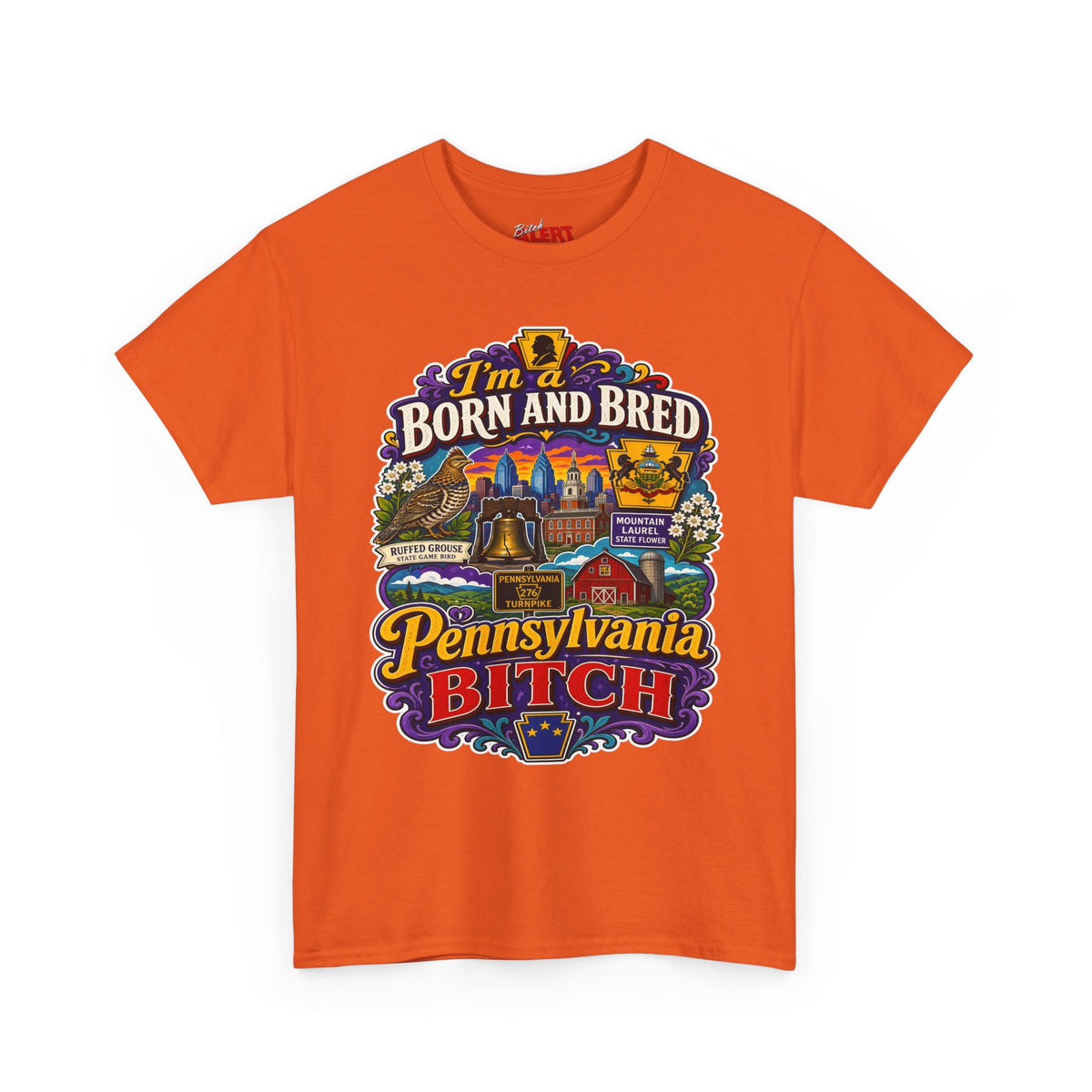 Pennsylvania Born and Bred Tee — "I'm a Born and Bred Pennsylvania Bitch" State Pride T-Shirt