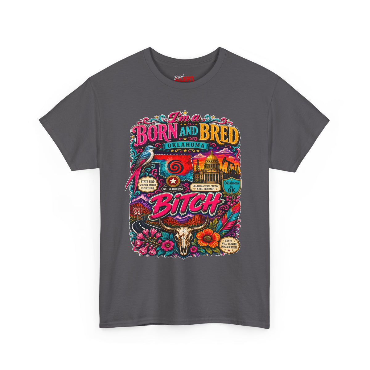 Oklahoma Born and Bred Bitch Tee