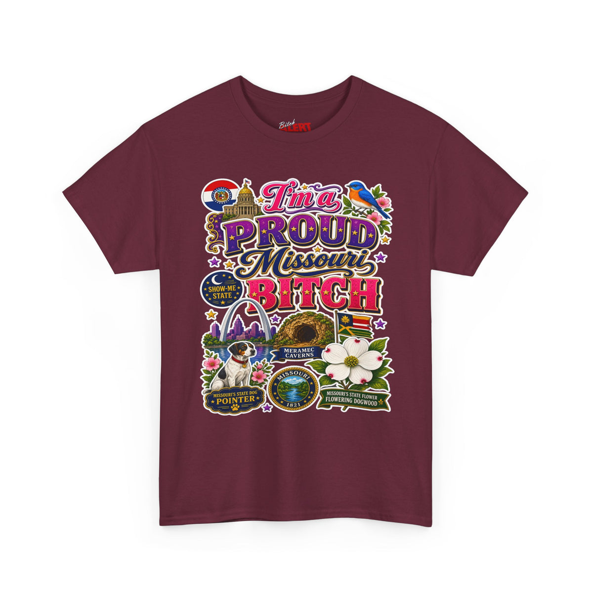 Missouri Proud Bitch T-Shirt — "I'm a Proud Missouri BITCH"