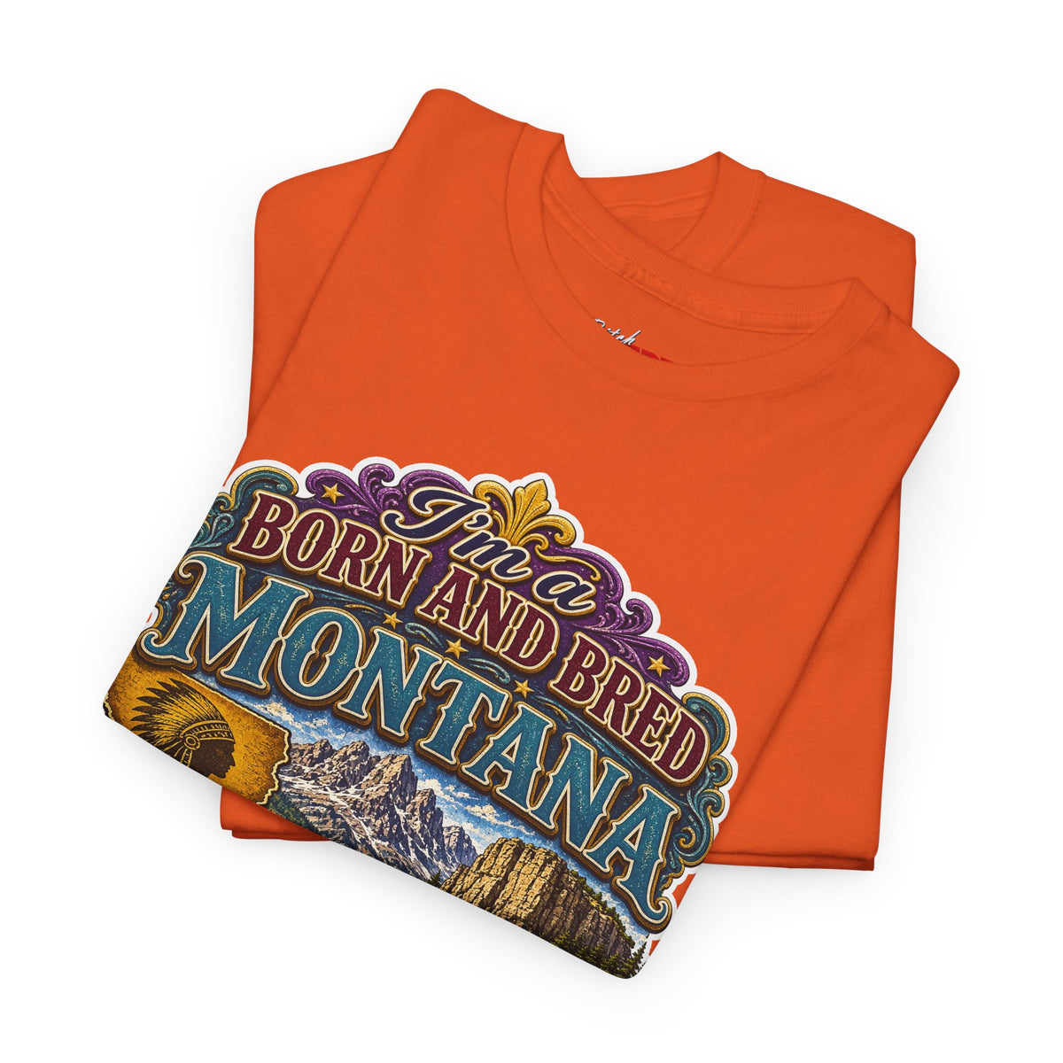 Montana Born & Bred Tee — “I’m a Born and Bred Montana Bitch” Graphic T-Shirt