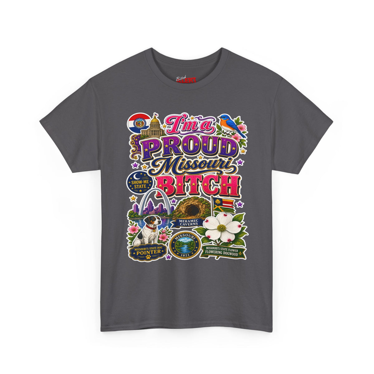 Missouri Proud Bitch T-Shirt — "I'm a Proud Missouri BITCH"