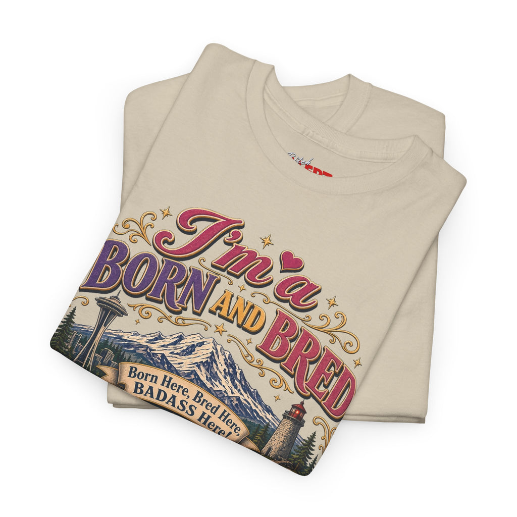 Washington Bitch T-Shirt — I'm a Born and Raised Washington BITCH Tee