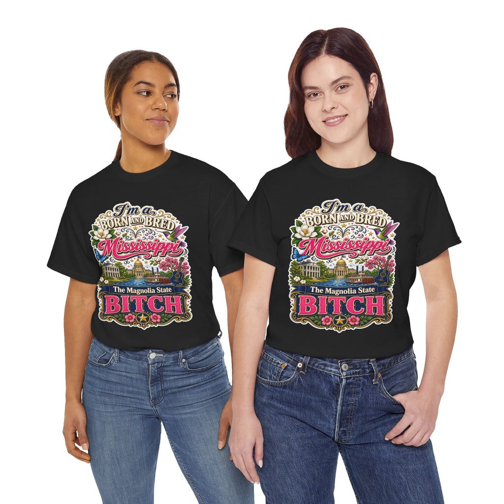 Mississippi Born and Bred Tee — "The Magnolia State Bitch" Graphic T-Shirt