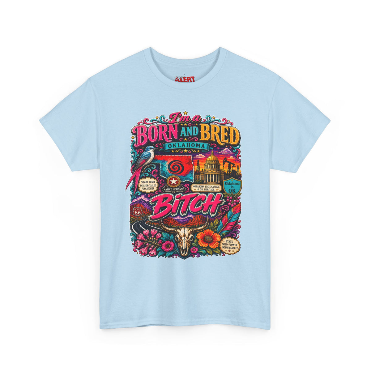Oklahoma Born and Bred Bitch Tee