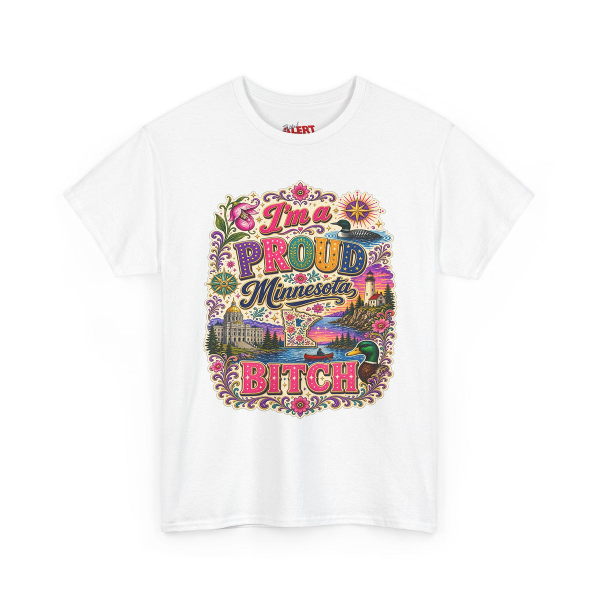 Minnesota Proud Bitch T‑Shirt — “I’m a Proud Minnesota Bitch” Colorful State Pride Tee