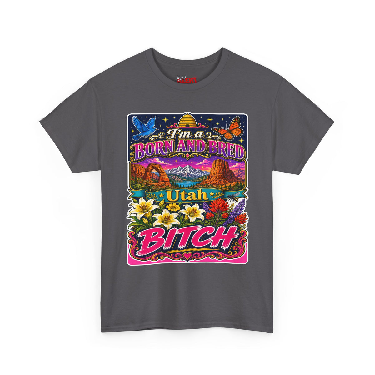 Utah Born and Bred T-Shirt — "I'm a Born and Bred Utah Bitch" Retro Floral Graphic Tee