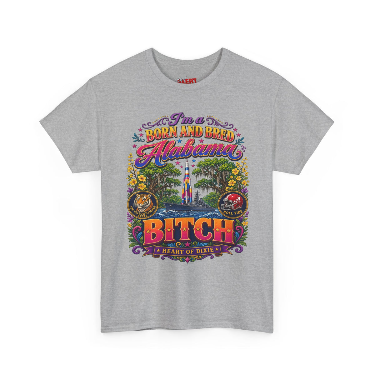 Alabama Born & Raised Graphic Tee — 'Born and Bred Alabama Bitch'