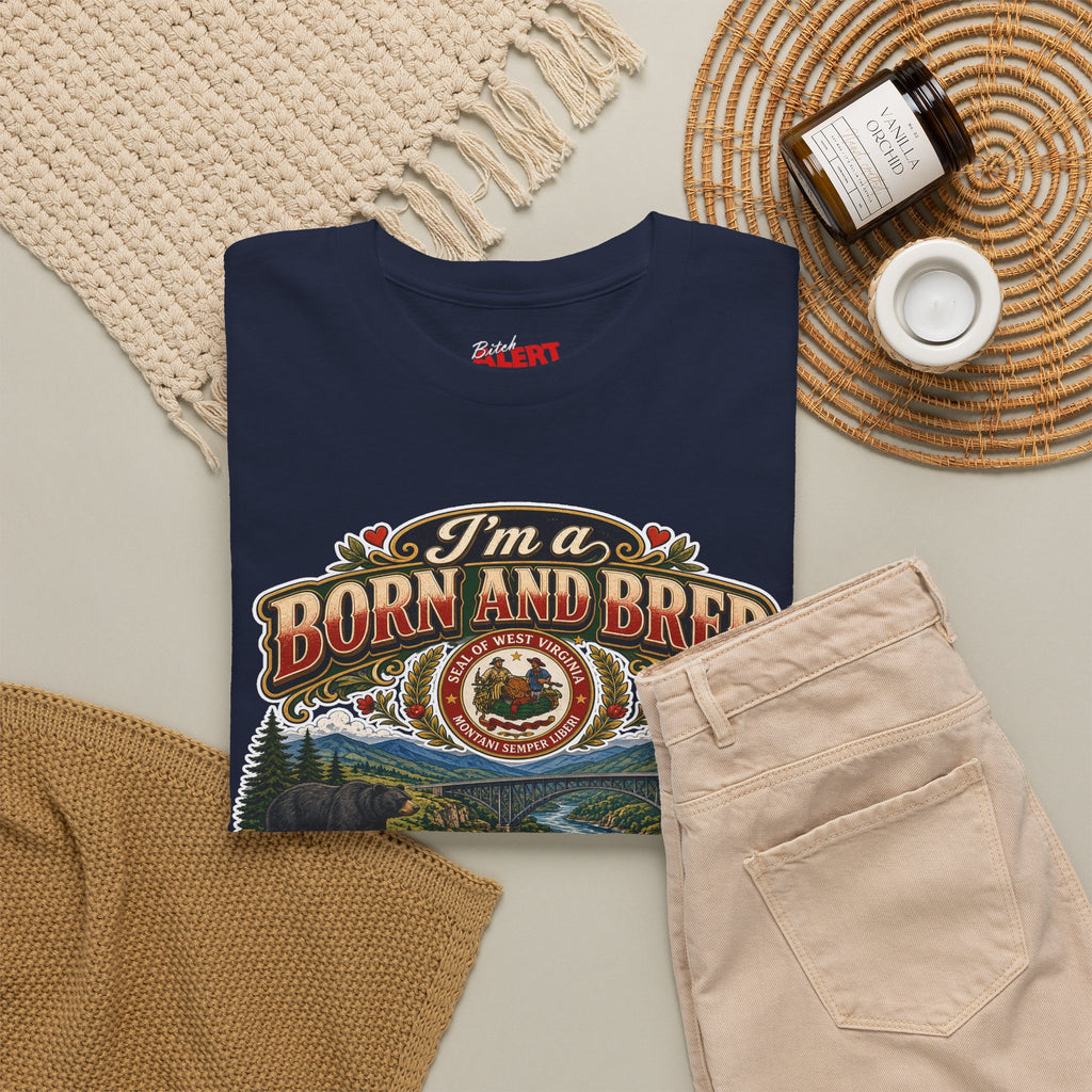 West Virginia Born and Bred BITCH T‑Shirt
