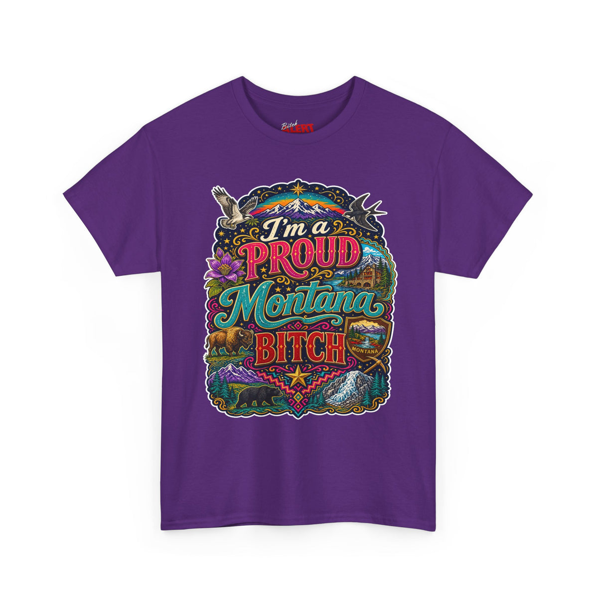 Montana Proud Tee — "I'm a Proud Montana Bitch" Colorful State Graphic T-Shirt