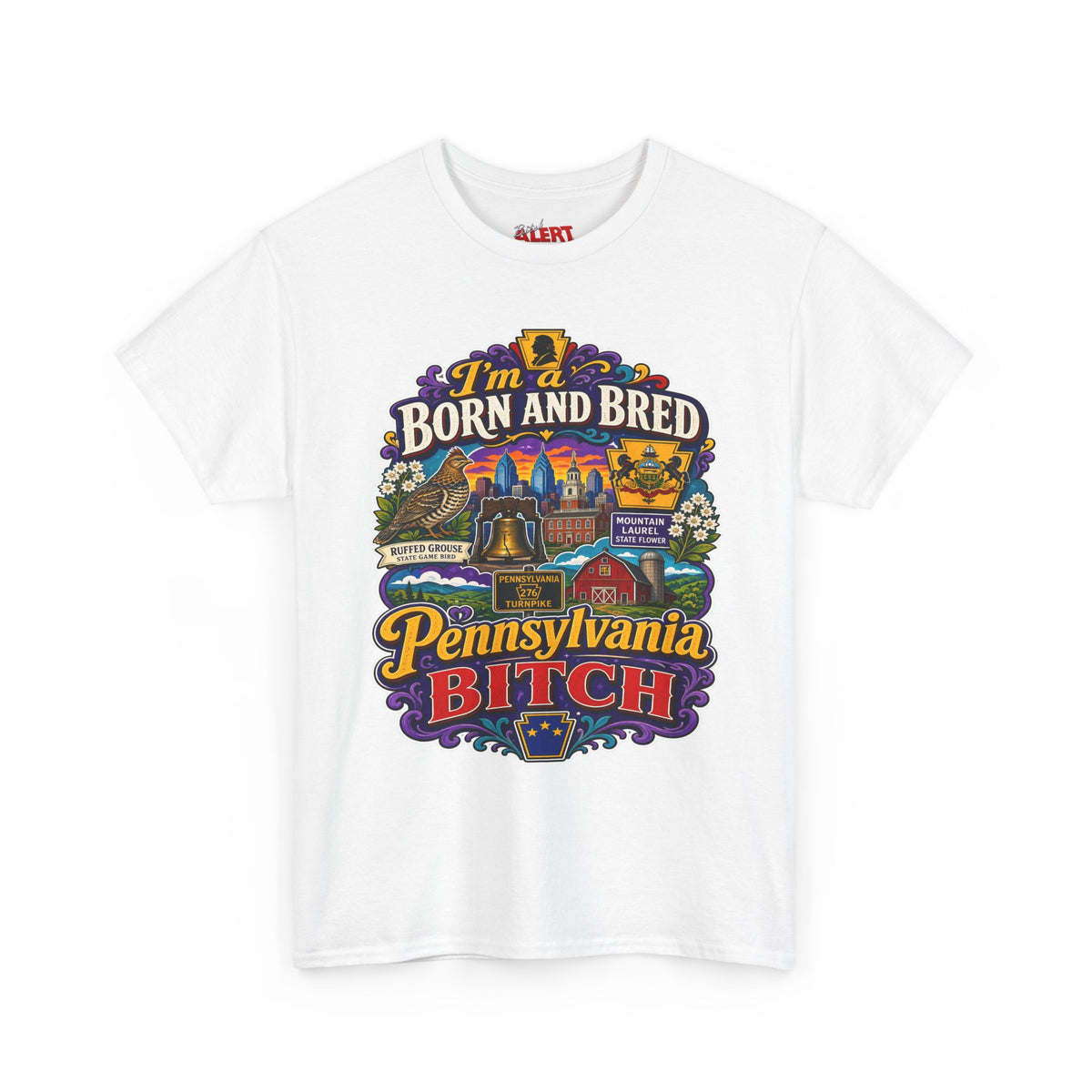 Pennsylvania Born and Bred Tee — "I'm a Born and Bred Pennsylvania Bitch" State Pride T-Shirt