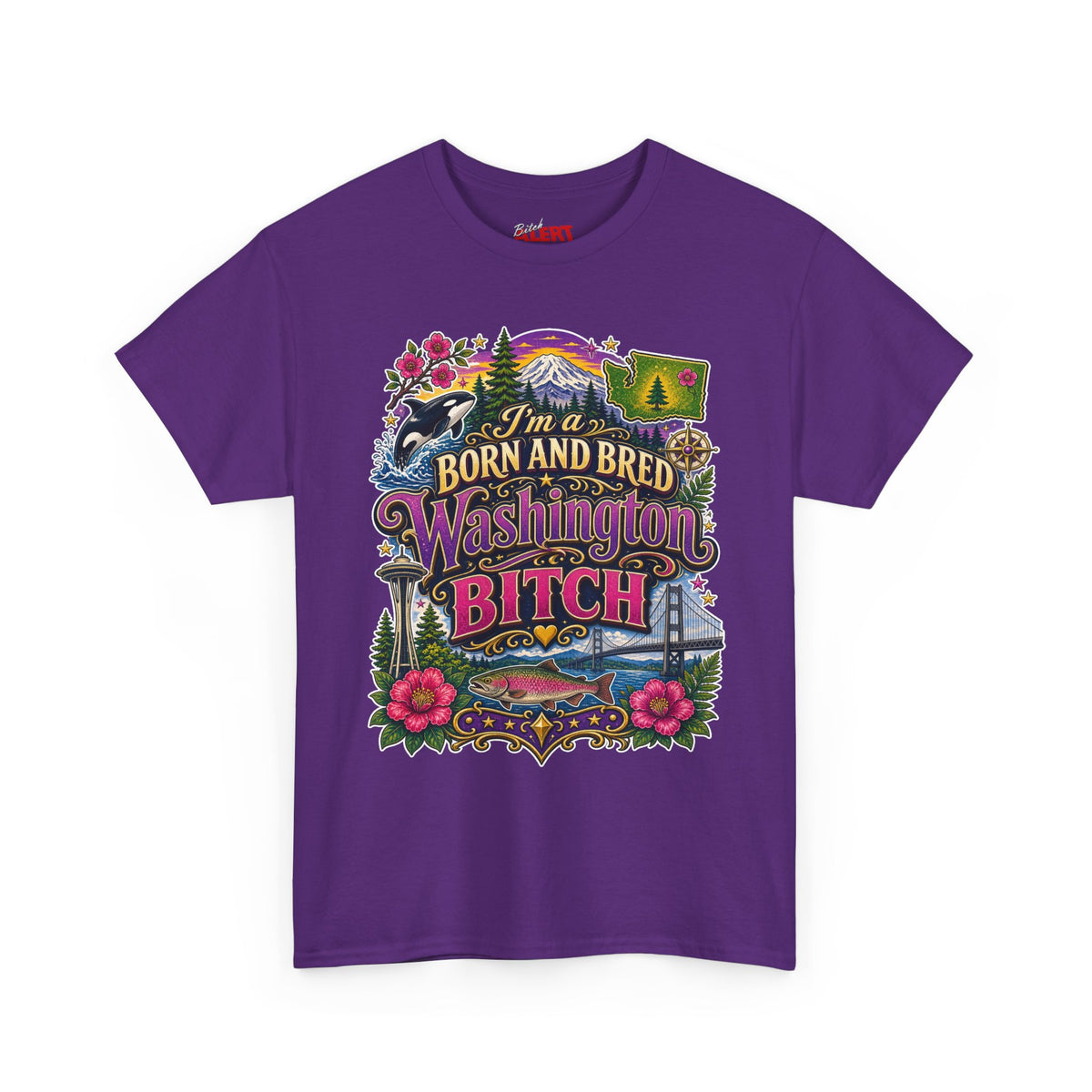 Washington Born & Bred Tee — “I’m a Born and Bred Washington Bitch” State Pride T‑Shirt