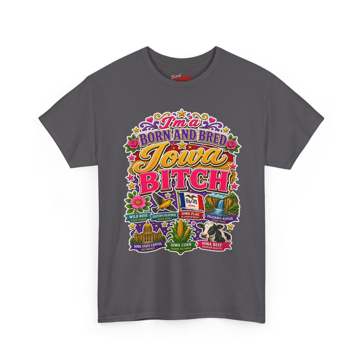 Iowa Bitch Born and Bred T-Shirt 2 – "I'm a Born and Bred Iowa Bitch" Bold State Tee