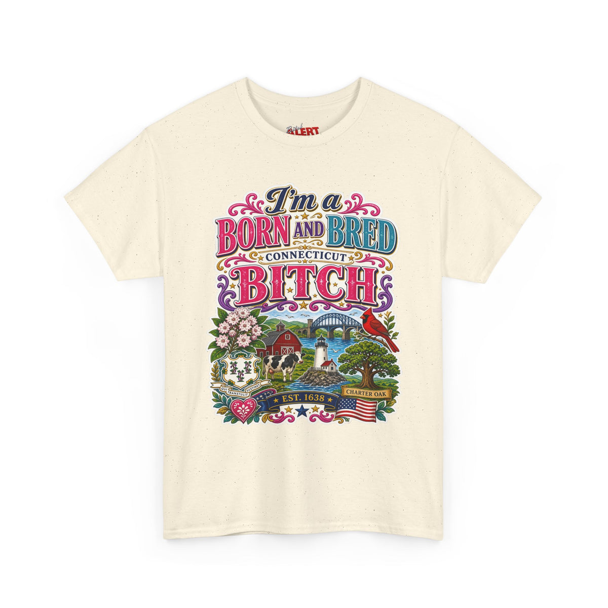 Connecticut Born and Bred Graphic Tee — "I'm a Born and Bred Connecticut Bitch"
