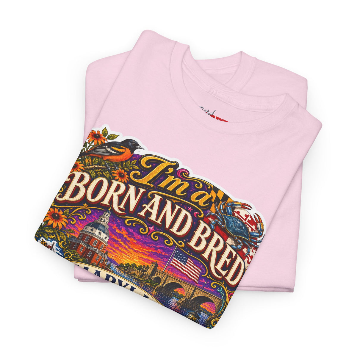 Maryland Born and Bred Tee — "I’m a Born and Bred Maryland Bitch" Graphic T-Shirt