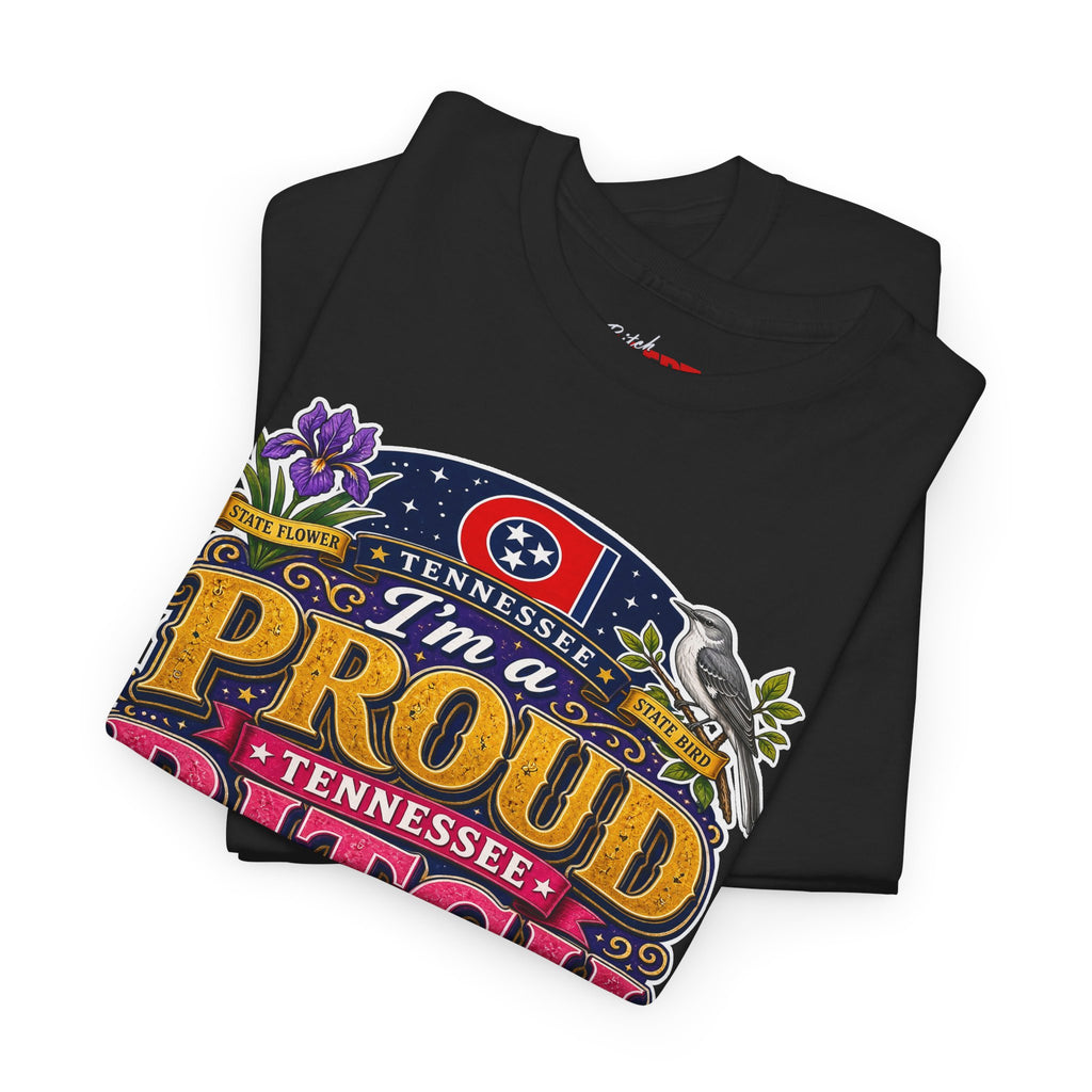 Tennessee Proud Bitch T-Shirt — Bold State Pride Graphic Tee