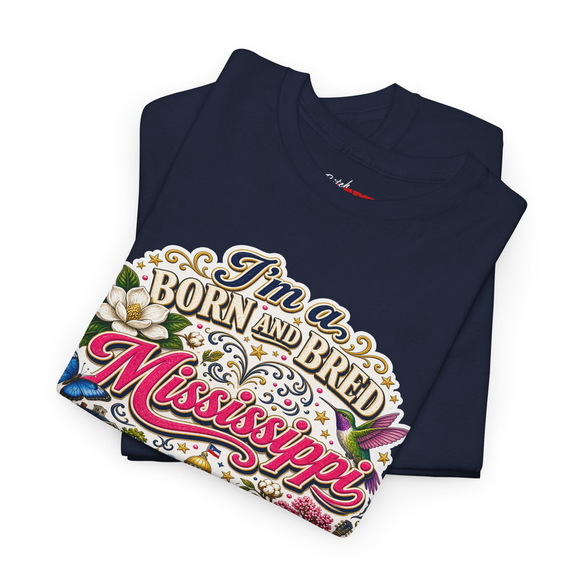 Mississippi Born and Bred Tee — "The Magnolia State Bitch" Graphic T-Shirt