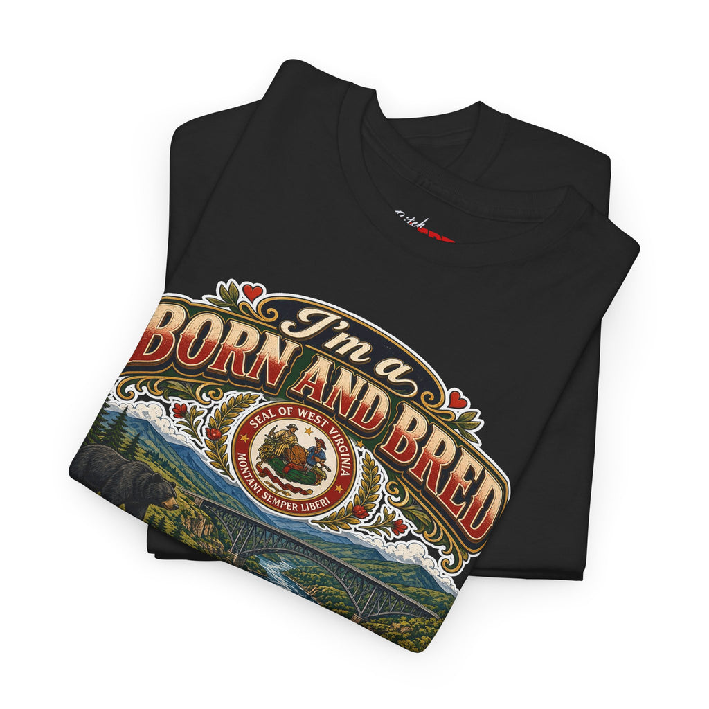 West Virginia Born and Bred BITCH T‑Shirt