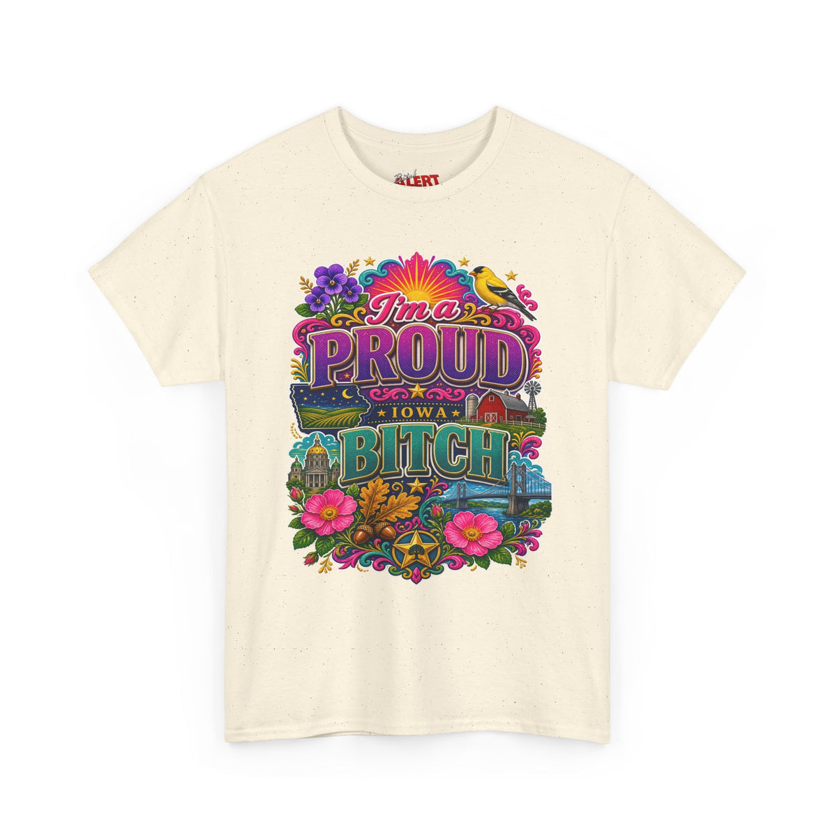 Iowa PROUD T-Shirt —"I'm a Proud Iowa Bitch" Tee