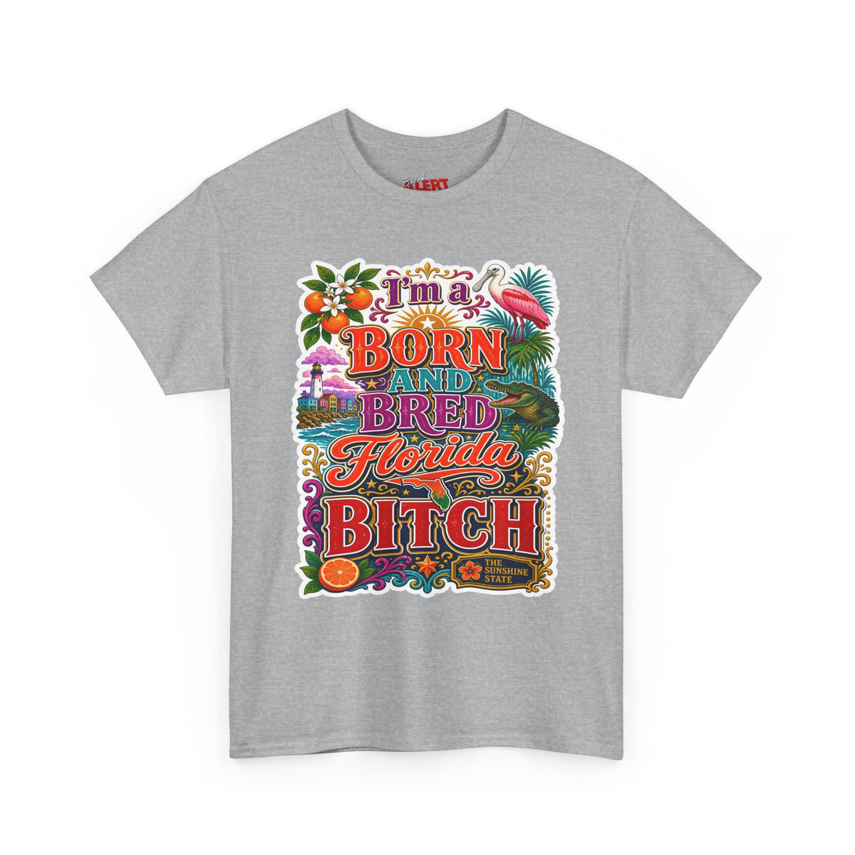 Florida Born & Bred Tee — "I'm a Born and Bred Florida Bitch" Colorful Retro State Pride T-Shirt