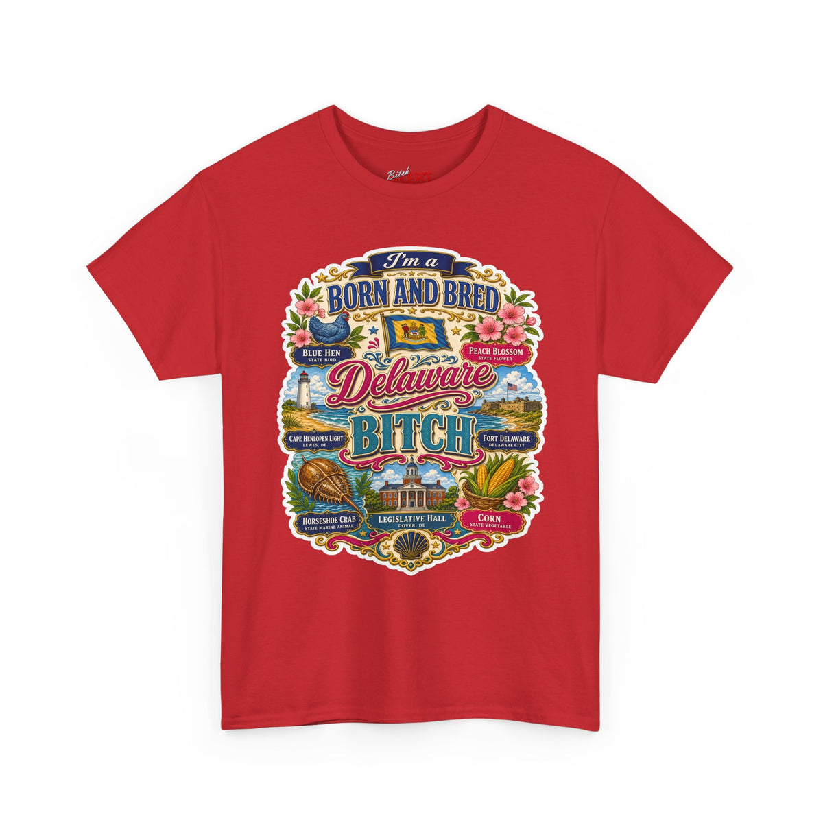 Delaware Born & Bred Tee — "Born and Bred Delaware Bitch" State Pride Shirt
