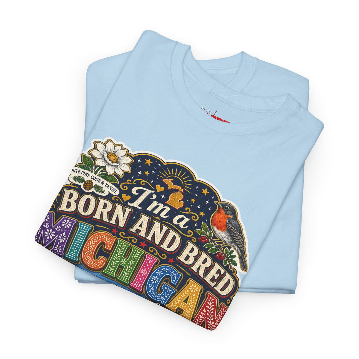 Michigan Born and Bred Tee — "I'm a Born and Bred Michigan Bitch" Graphic T‑Shirt