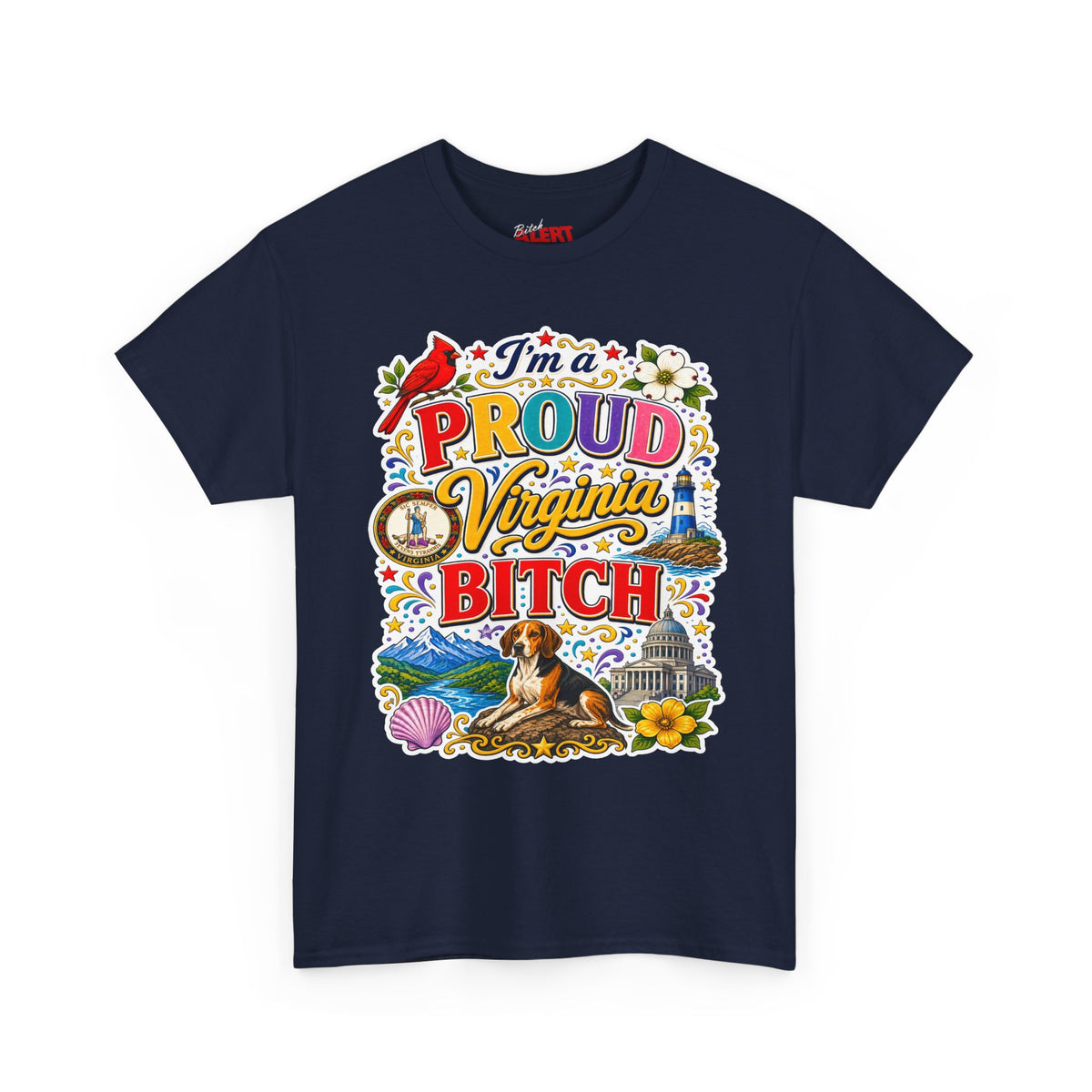 Virginia Proud Tee — "I'm a Proud Virginia Bitch" State Pride Graphic T-Shirt