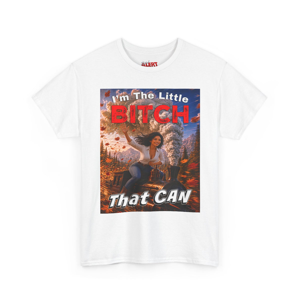 I'm The Little Bitch That Can T-Shirt - Spanish Woman