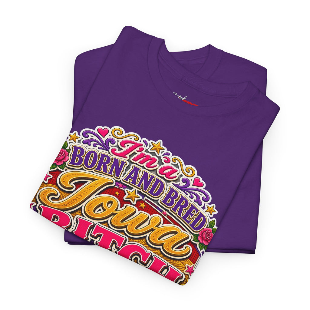 Iowa Bitch Born and Bred T-Shirt 2 – "I'm a Born and Bred Iowa Bitch" Bold State Tee