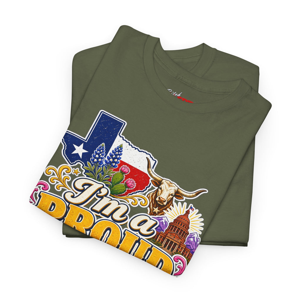 Texas Proud Tee — "I'm a Proud Texas Bitch" Graphic Shirt