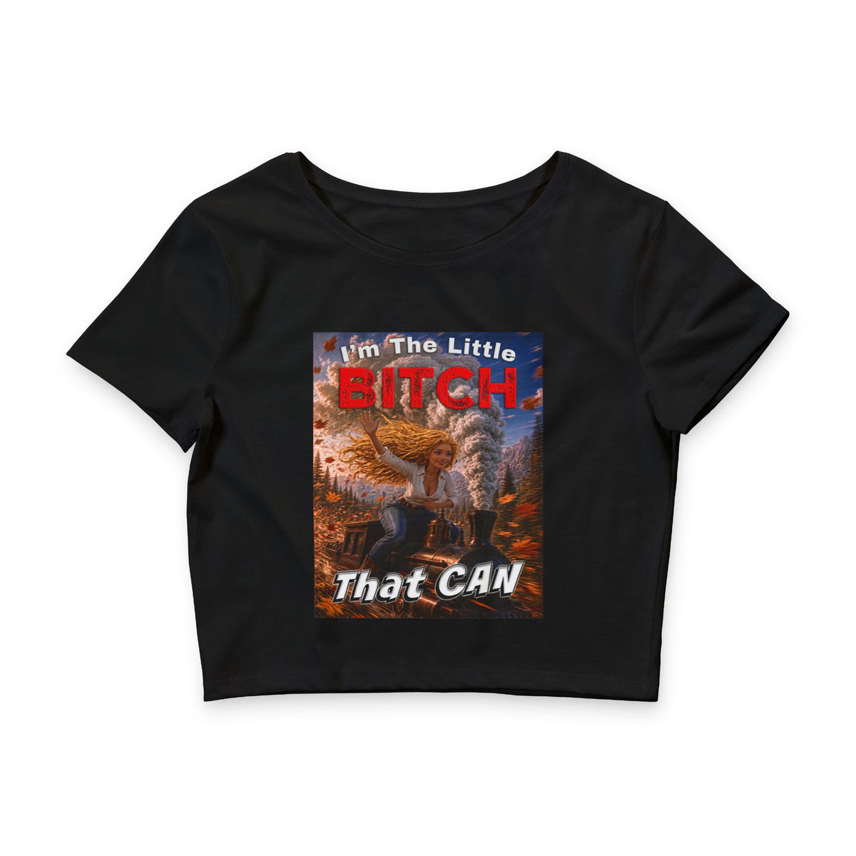 Crop Tee — “I’m the Little Bitch That CAN” - Blonde Hair Graphic Crop Top