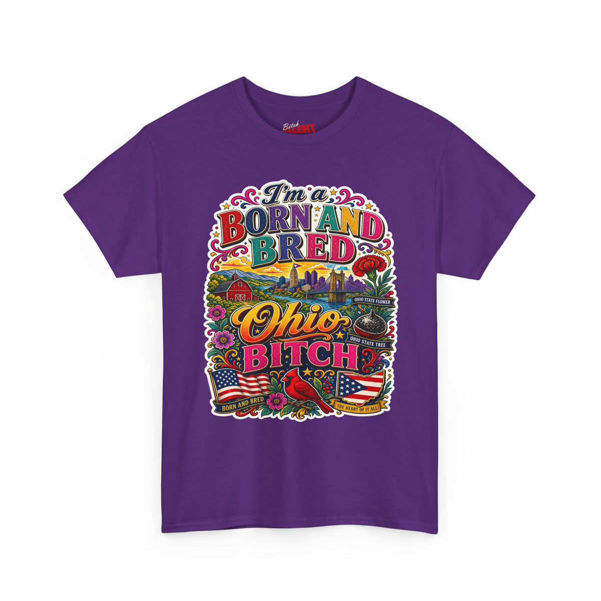Born and Bred Ohio T-Shirt — "I’m Born and Bred Ohio Bitch" Retro State Pride Tee