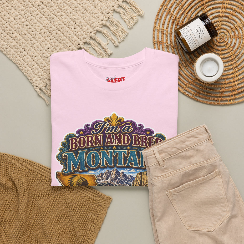 Montana Born & Bred Tee — “I’m a Born and Bred Montana Bitch” Graphic T-Shirt