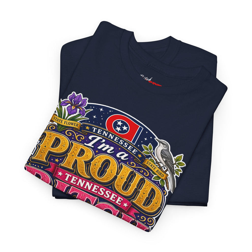 Tennessee Proud Bitch T-Shirt — Bold State Pride Graphic Tee