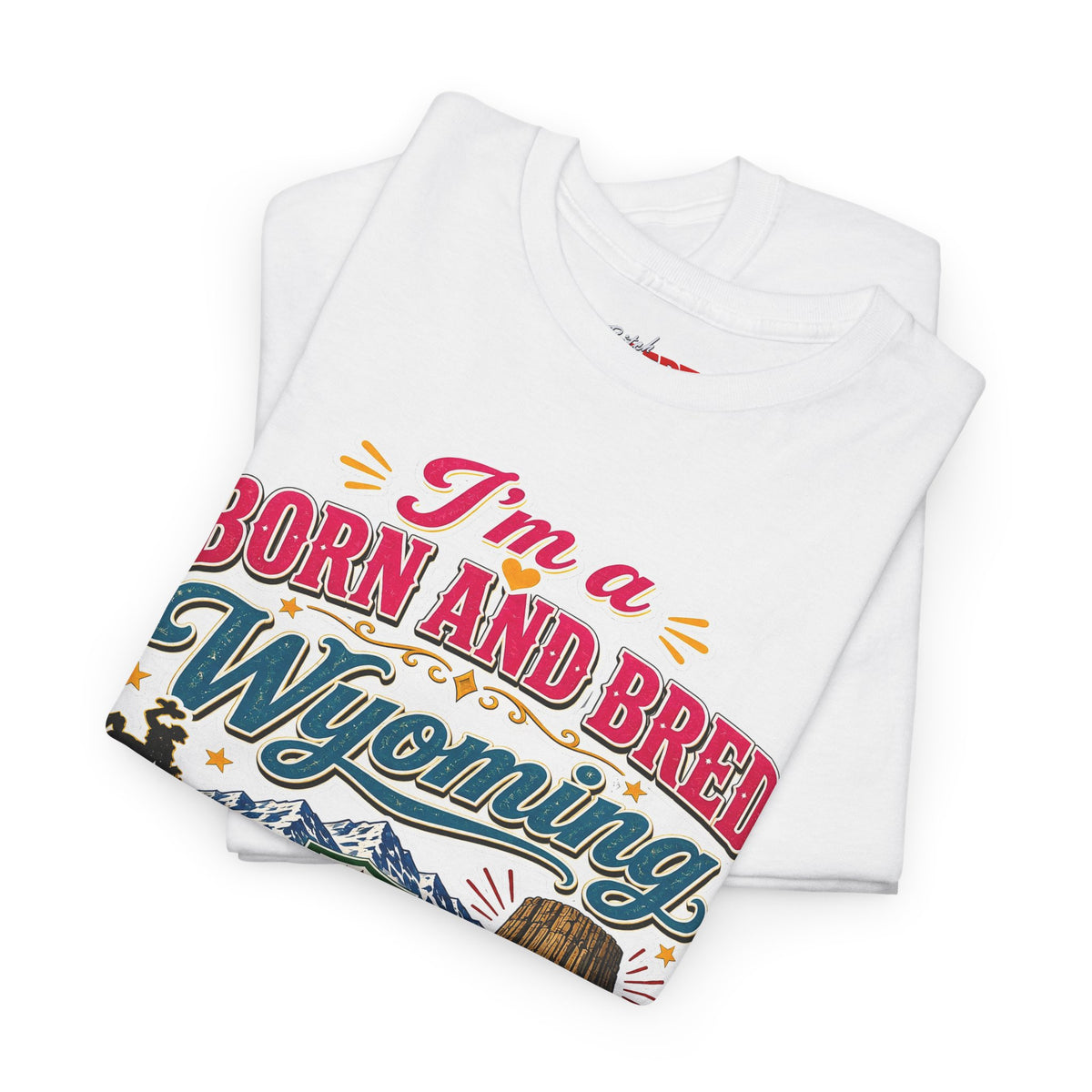 Wyoming Born and Bred Tee — 'I'm a Born and Bred Wyoming Bitch' Vintage State Pride T‑Shirt