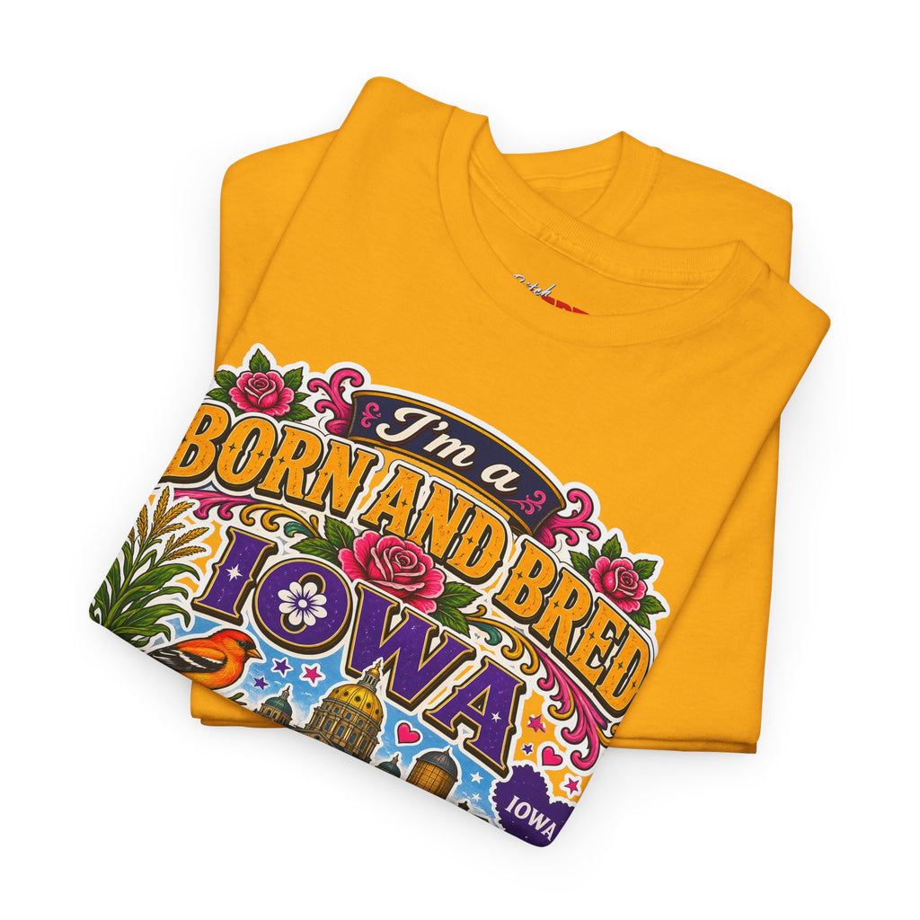 Iowa Born and Bred Tee — "I’m a Born and Bred Iowa Bitch" Graphic Shirt