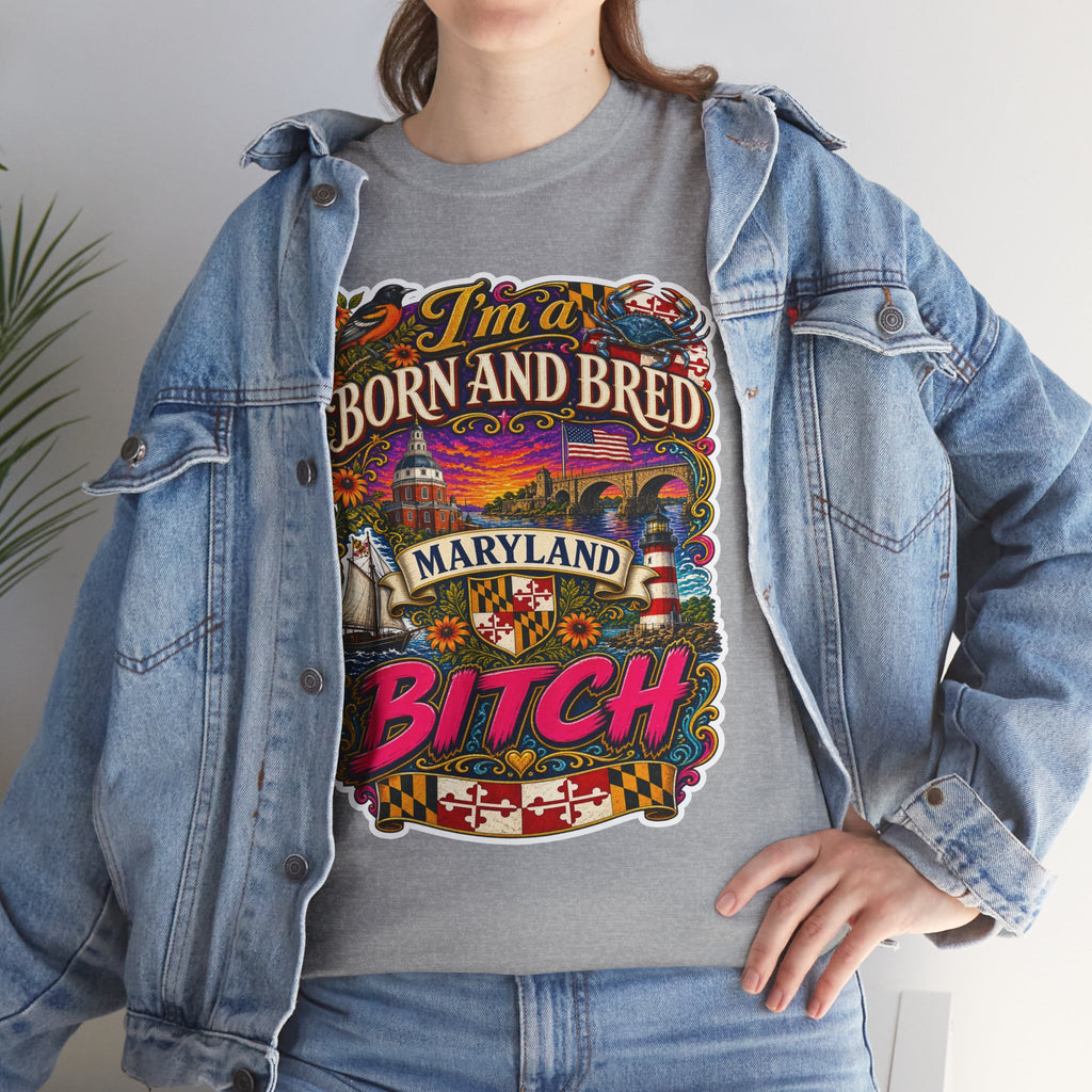Maryland Born and Bred Tee — "I’m a Born and Bred Maryland Bitch" Graphic T-Shirt