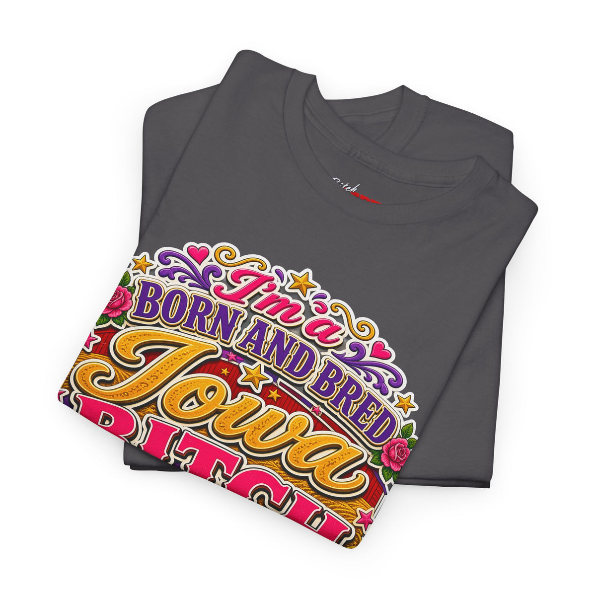 Iowa Bitch Born and Bred T-Shirt 2 – "I'm a Born and Bred Iowa Bitch" Bold State Tee
